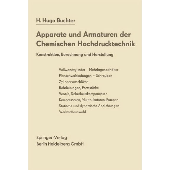 Apparate Und Armaturen Der Chemischen Hochdrucktechnik: Konstruktion, Berechnung Und Herstellung, (Paperback)