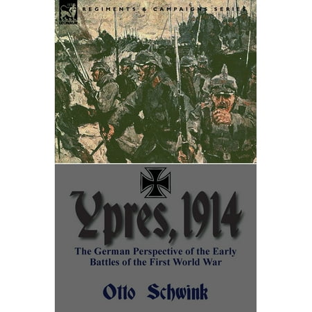 Ypres 1914 Christmas Ypres, 1914 : the German Perspective of the Early Battles of the First World War ()