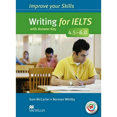 Improve Your Writing Skills for Ielts 45 (Improve Your Skills) (Best Way To Improve Your Writing Skills)