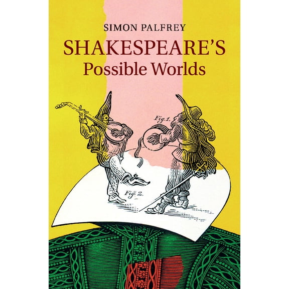 Shakespeare's Possible Worlds, (Paperback)