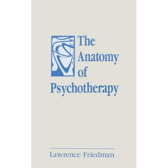 The Anatomy of Psychotherapy, (Hardcover)