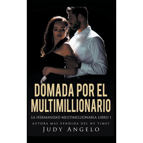 Multimillonarios Machos Domada por el Multimillionario, Book 1, (Paperback)