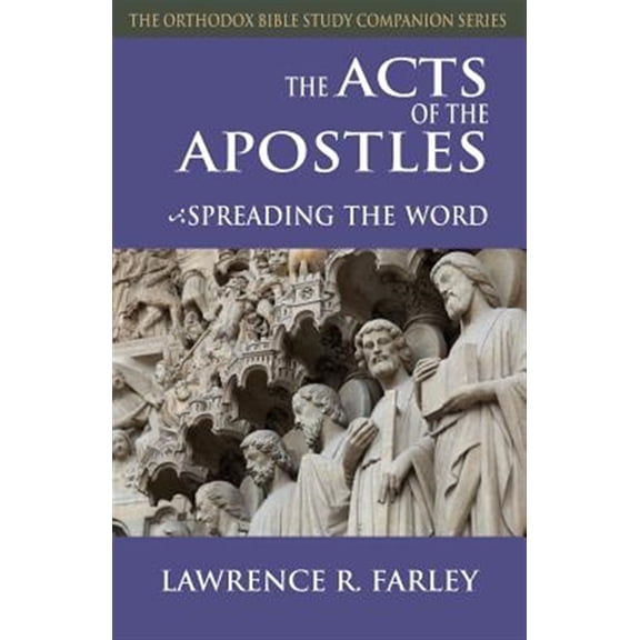 Pre-Owned The Acts of the Apostles: Spreading the Word (Orthodox Bible Study Companion) Paperback