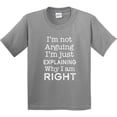 thumbnail image 3 of Inktastic I'm Not Arguing, I'm Just Explaining Why I'm Right Youth T-Shirt, 3 of 5