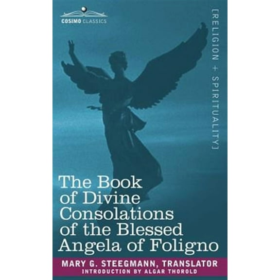 The Book of Divine Consolations of the Blessed Angela of Foligno