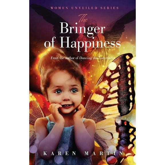 Women Unveiled The Bringer of Happiness, Book 2, (Paperback)