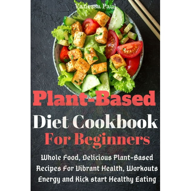 plant-based-diet-cookbook-ebook-walmart-walmart