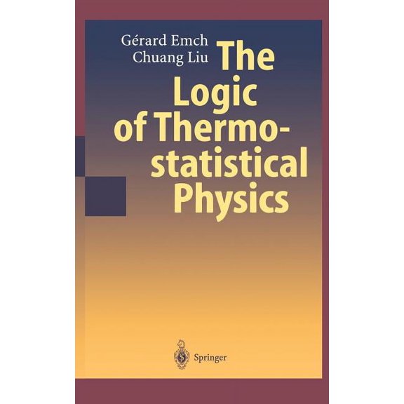 The Logic of Thermostatistical Physics, (Hardcover)
