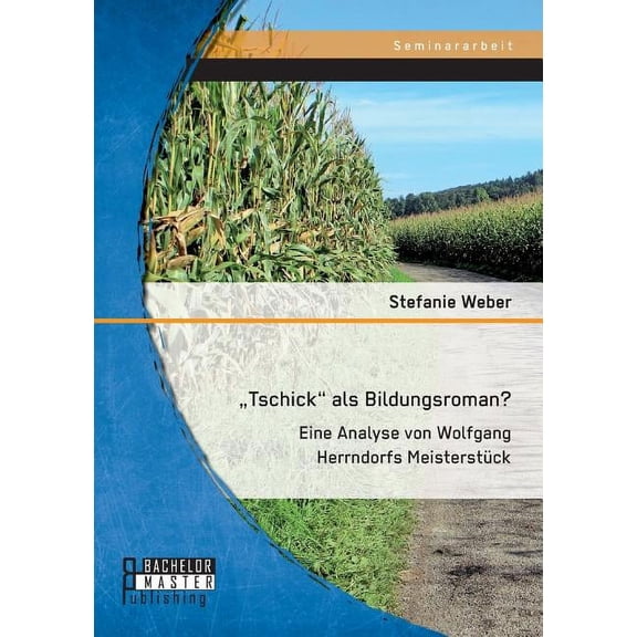"Tschick" als Bildungsroman? Eine Analyse von Wolfgang Herrndorfs Meisterstck (Paperback)
