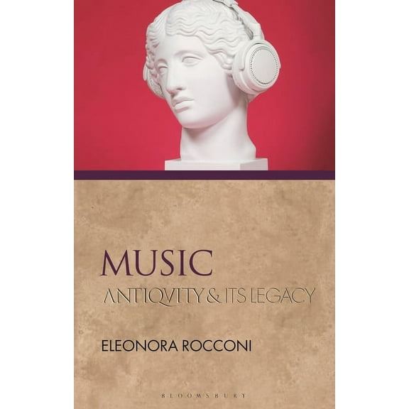 Ancients and Moderns: Music: Antiquity and Its Legacy (Paperback)