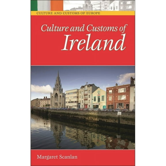 Culture and Customs of Europe Culture and Customs of Ireland, (Hardcover)