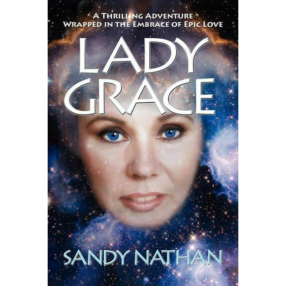 Lady Grace; A Thrilling Adventure Wrapped in the Embrace of Epic Love (Paperback)