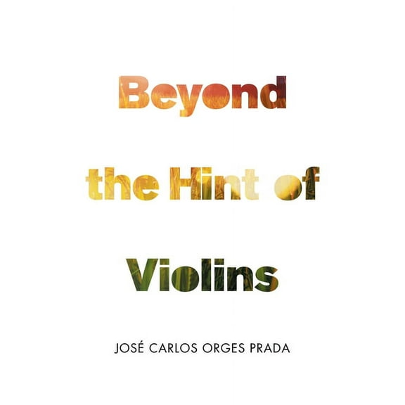 Beyond the Hint of Violins (Paperback)