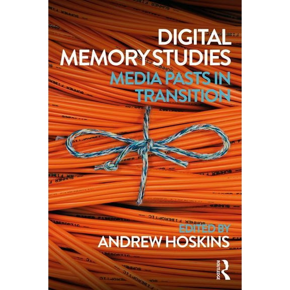Digital Memory Studies: Media Pasts in Transition, (Paperback)