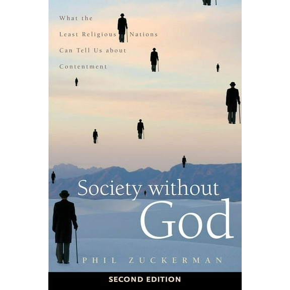 Society Without God, Second Edition: What the Least Religious Nations Can Tell Us about Contentment, (Hardcover)