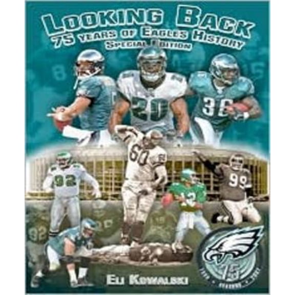 Pre-Owned Looking Back 75 Years of Eagles History: Special Edition (Hardcover) 0615210910 9780615210919