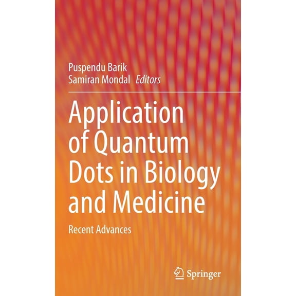Application of Quantum Dots in Biology and Medicine: Recent Advances, (Hardcover)