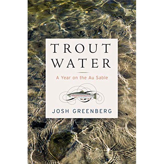 Trout Water : A Year on the Au Sable (Hardcover)