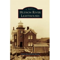 Images of America (Arcadia Publishing): Hudson River Lighthouses (Hardcover)
