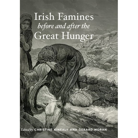 Irish Famines Before and After the Great Hunger, (Paperback)