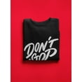 thumbnail image 3 of Don't Stop! Sweatshirt Women -Image by Shutterstock, Female 4X-Large, 3 of 4
