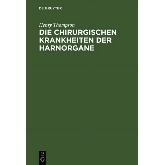 Die chirurgischen Krankheiten der Harnorgane (Hardcover)