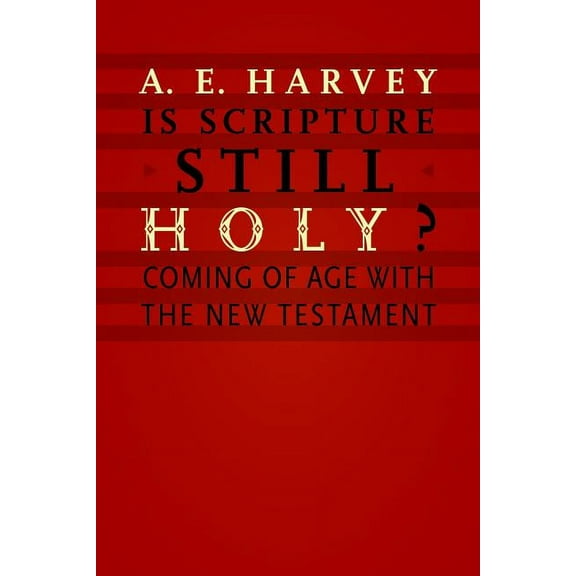 Is Scripture Still Holy?: Coming of Age with the New Testament, (Paperback)
