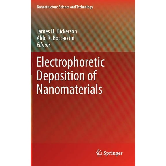 Nanostructure Science and Technology Electrophoretic Deposition of Nanomaterials, (Hardcover)