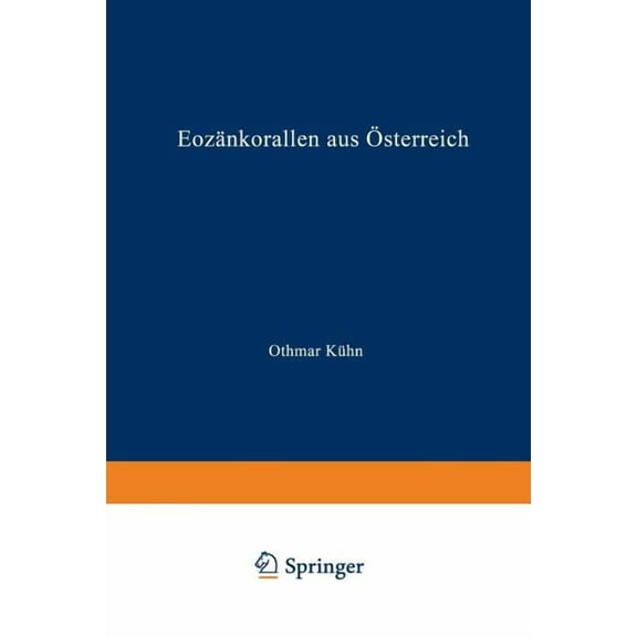 Sitzungsberichte Der Ãsterreichischen Ak Eozänkorallen Aus Ãsterreich, (Paperback)