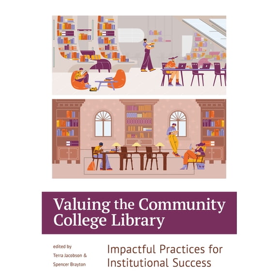 Valuing the Community College Library:: Impactful Practices for Institutional Success, (Paperback)