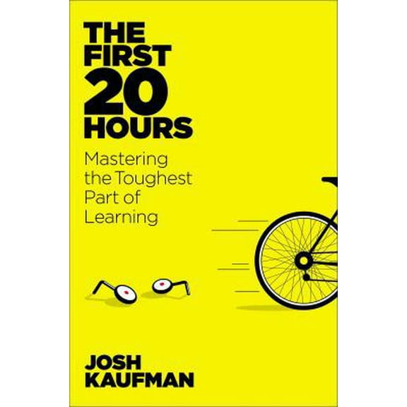 Pre-Owned The First 20 Hours: How to Learn Anything . . . Fast! (Hardcover) 1591845556 9781591845553