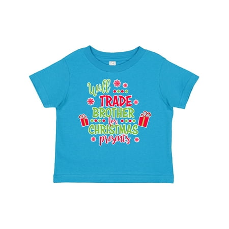

Inktastic Will Trade Brother for Christmas Presents Gift Toddler Boy or Toddler Girl T-Shirt