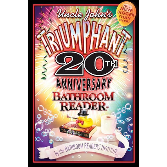 Uncle John's Bathroom Reader Annual: Uncle John's Triumphant Bathroom Reader (Paperback)