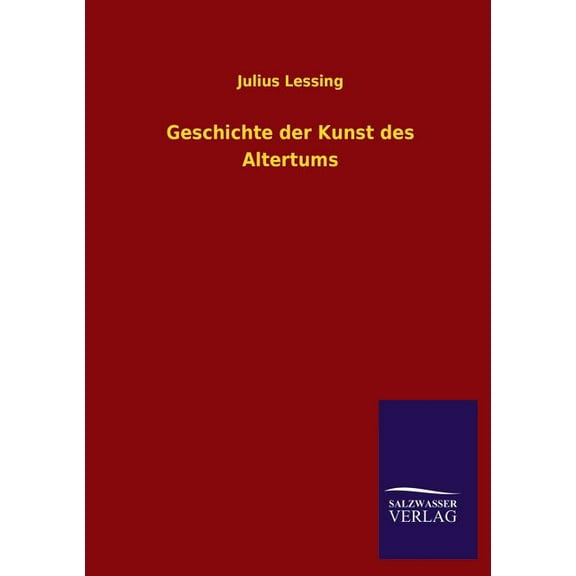 Geschichte Der Kunst Des Altertums (Paperback)