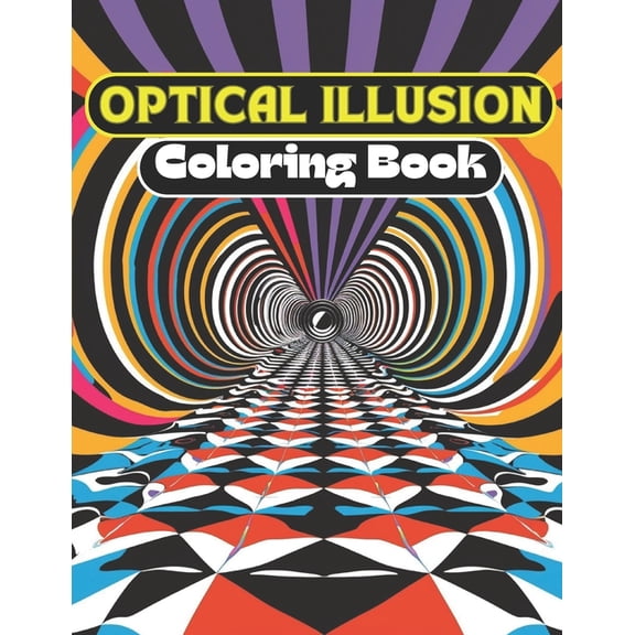 Optical Illusion Coloring Book: 40 Images 8.5x11 Trippy Designs Mindful Coloring and Stress Relief for Kids, Teens, Adul, (Paperback)