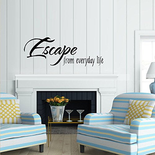ESCAPE FROM EVERYDAY LIFE ~ WALL DECAL, HOME DECOR 11" X 30"