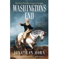 thumbnail image 1 of Pre-Owned Washington's End: The Final Years and Forgotten Struggle (Paperback) 1501154249 9781501154249, 1 of 1