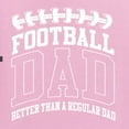 thumbnail image 5 of Wild Bobby, Football Dad Better Than a Regular Dad Father's Day Men's Tee, Light Pink, 5X-Large, 5 of 6