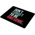 thumbnail image 6 of Gaming Mouse Pad Custom, Don't Forget to Be Awesome Inspirational Quotes Mouse pad Personalized Design Computer Mouse Pads 9.5 X 7.9 Inch (240mmX200mmX3mm), 6 of 7
