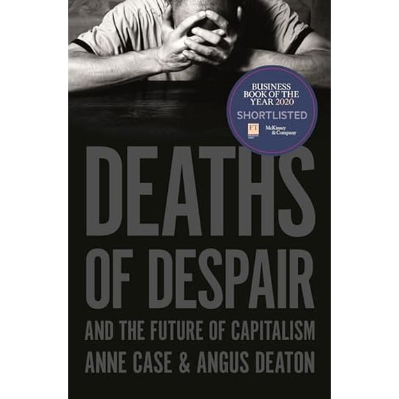 Pre-Owned Deaths of Despair and the Future of Capitalism (Hardcover) 069119078X 9780691190785