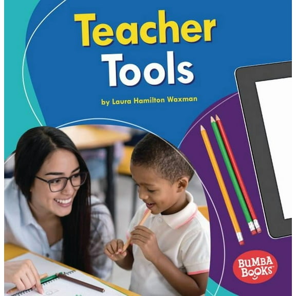Bumba Books (R) -- Community Helpers Tools of the Trade: Teacher Tools (Paperback)