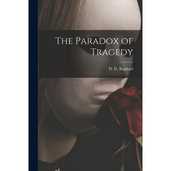 The Paradox of Tragedy, (Paperback)