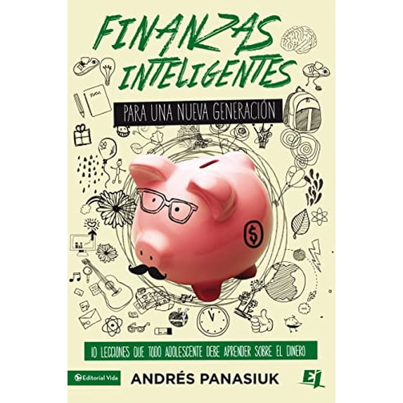 Pre-Owned Finanzas Inteligentes Para Una Nueva Generación: 10 Lecciones Que Todo Adolescente Debe Aprender Sobre El Dinero (Paperback) 0829763597 9780829763591