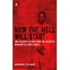 Now the Hell Will Start : One Soldier's Flight from the Greatest Manhunt of World WarII (Paperback)