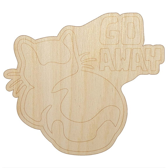 Go Away the Cat is Ignoring You Wood Shape Unfinished Piece Cutout Craft DIY Projects - 4.70 Inch Size - 1/8 Inch Thick