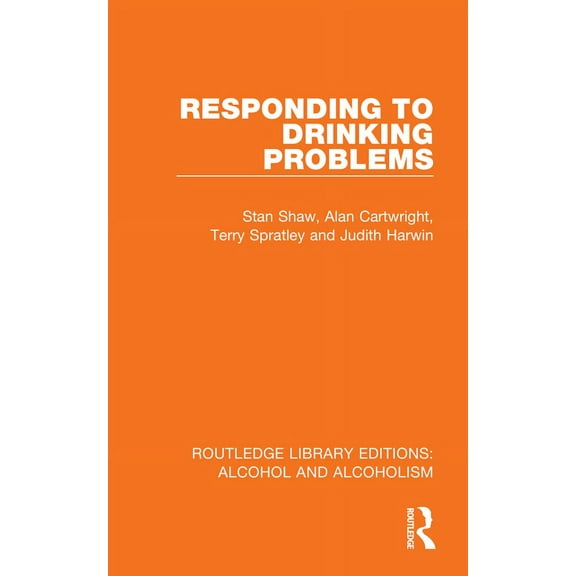Routledge Library Editions: Alcohol and  Responding to Drinking Problems, (Hardcover)