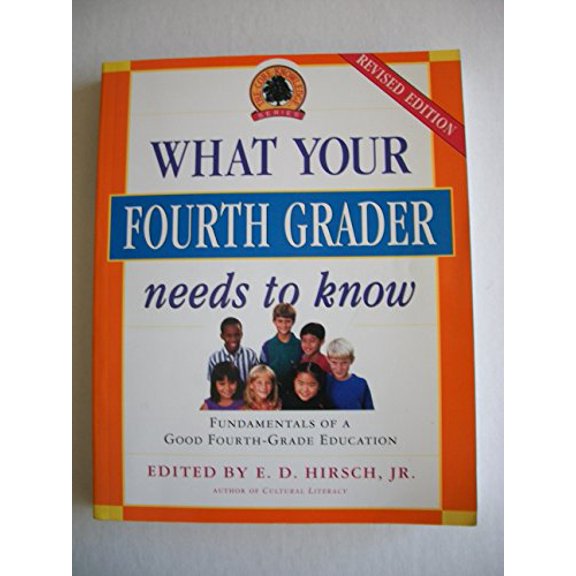 Pre-Owned What Your Fourth Grader Needs to Know: Fundamentals of a Good Fourth-Grade Education (Core Knowledge Series) (Paperback) 0385337655 9780385337656