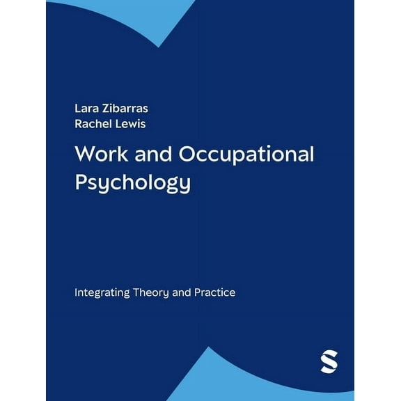 Work and Occupational Psychology: Integrating Theory and Practice, (Hardcover)