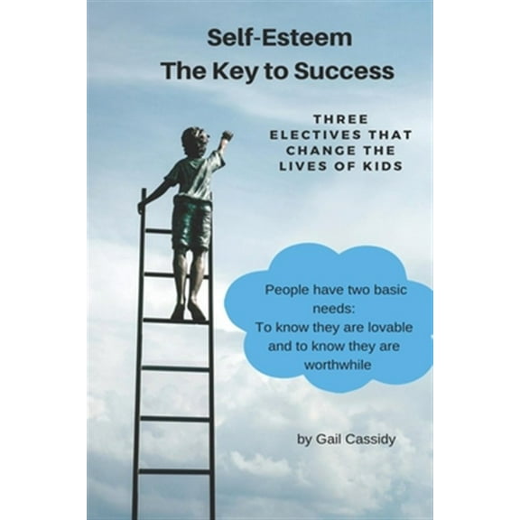 The Key to Success, Self-Esteem: Three Electives That Change the Lives of Kids