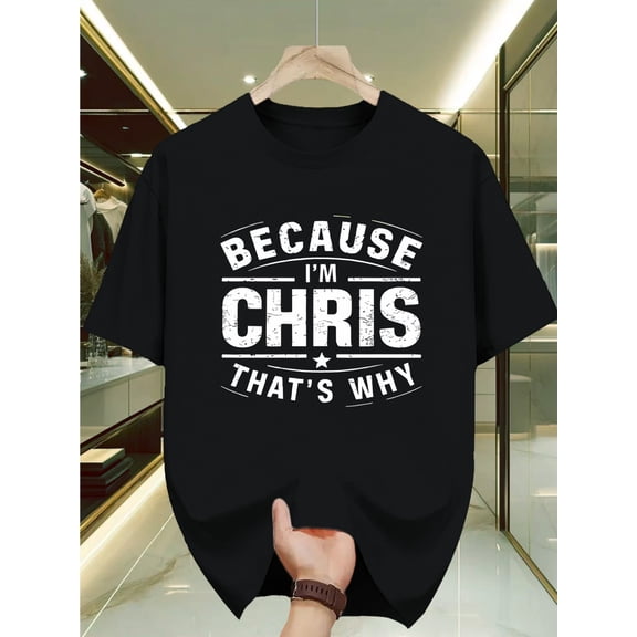 Men'S "Because I'm Chris That'S Why" Graphic T-Shirt | Black with White Print, Slight Stretch Knit Fabric, All-Season Comfort, Regular Fit, Casual & Gym Tee, Breathable Crew Neck, Short Sleeve Top